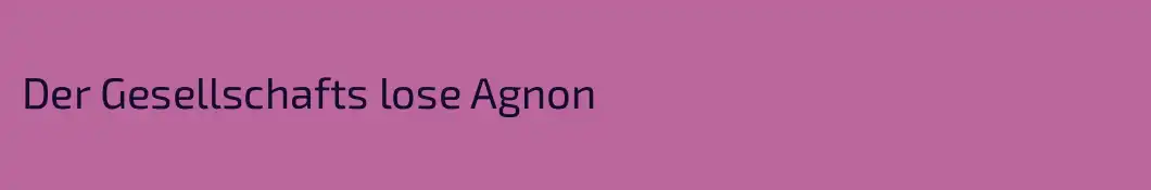Der Gesellschafts lose Agnon